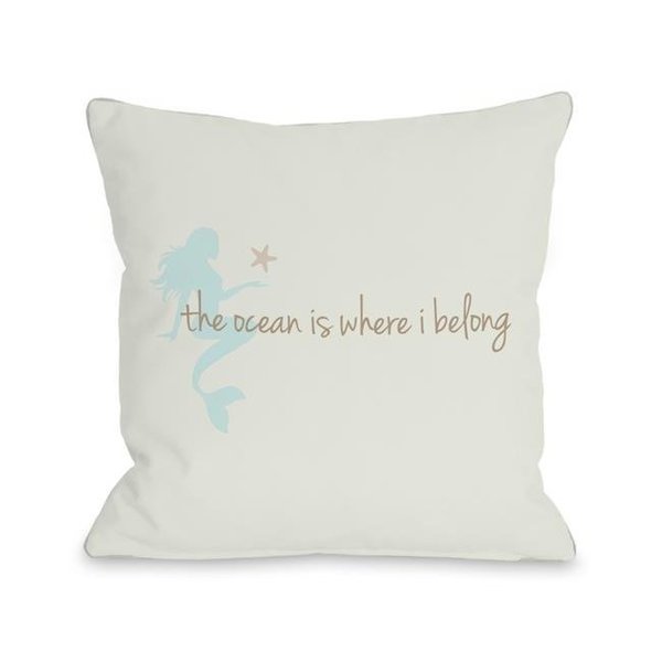 One Bella Casa One Bella Casa 70753PL16 16 x 16 in. Ocean is Where I Belong Mermaid Pillow 70753PL16